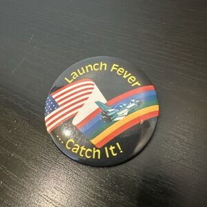 Vintage NASA Space Shuttle Launch Fever Catch It Pinback